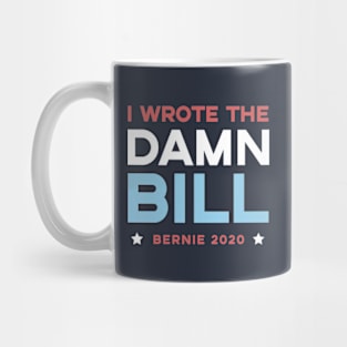 I Wrote The Damn Bill Mug